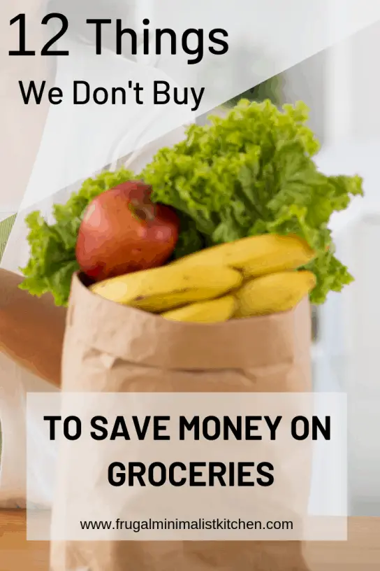 12 Things we don't buy to save money on groceries