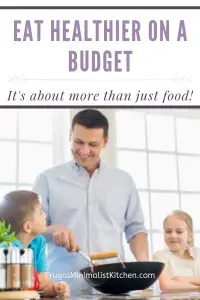 Family cooking together to eat healthier on a budget