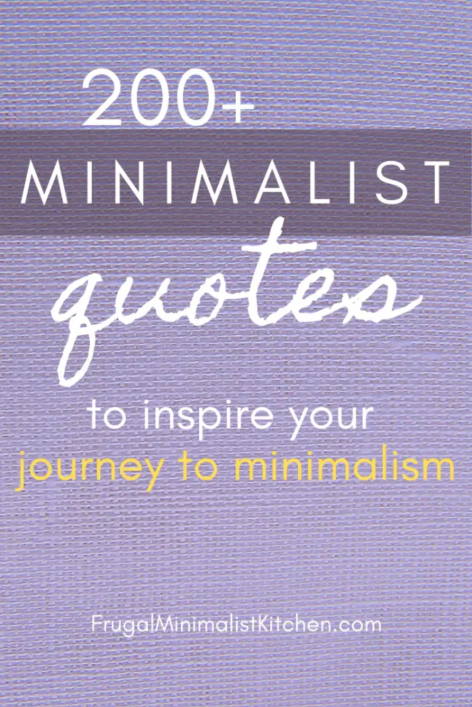 200 minimalist quotes to inspire your journey to minimalism