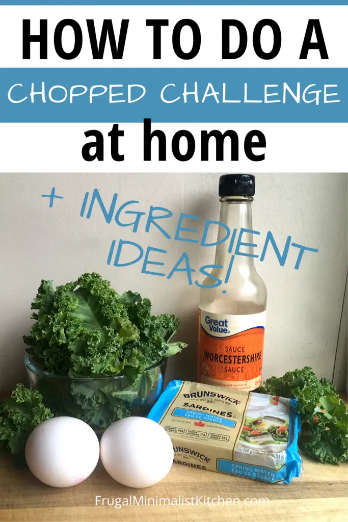 How to do a chopped challenge at home plus ingredient ideas
