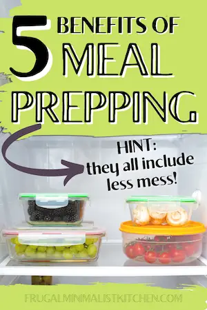 benefits of meal prepping keep kitchen clean