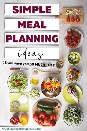 Simple Meal Planning Ideas • Frugal Minimalist Kitchen