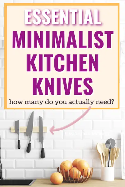 essential minimalist kitchen knives how many do you actually need? find out at frugalminimalistkitchen.com image of minimalist kitchen knives, utensils, bowl of oranges on wooden countertop with white tiled wall