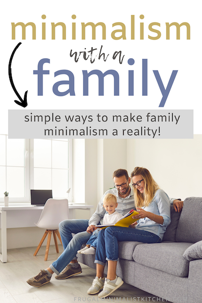 minimalism with a family. simple ways to make family minimalism a reality! frugalminimalistkitchen.com image of mom, dad, and little boy sitting on a minimalist grey couch reading a book